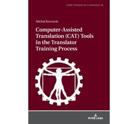 Computer-Assisted Translation (CAT) Tools in the Translator Training Process