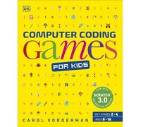 Computer Coding Games for Kids: A unique step-by-step visual guide, from binary code to building games (DK Help Your Kids With)