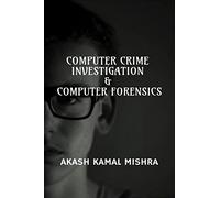 Computer Crime Investigation & Computer Forensics