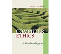 Computer Ethics: A Case-based Approach