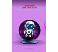 COMPUTER EVOLVING BOOK - THE FUTURE OF INTELLIGENCE: A Deep, Easy-to-Read Journey From AI… to AGI… to Quantum Earth (Life changing Books)