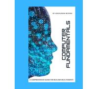 Computer fundamentals: A comprehensive guide for bca and mca students (computer basic)