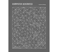 Computer Generated: A 3D Art Anthology