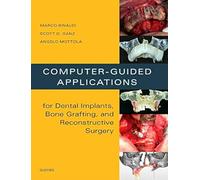 Computer-Guided Applications for Dental Implants, Bone Grafting, and Reconstructive Surgery (adapted translation)
