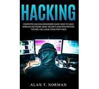 Computer Hacking Beginners Guide: How to Hack Wireless Network, Basic Security and Penetration Testing, Kali Linux, Your First Hack
