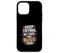 Computer "KEEP TRYING, MY CODE HAS BUGS TOO" Geek Case for iPhone 12 mini
