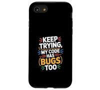 Computer "KEEP TRYING, MY CODE HAS BUGS TOO" Geek Case for iPhone SE (2020) / 7 / 8