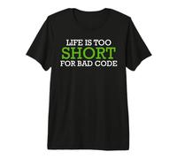 Computer Life is Too Short for Bad Code Funny Coder Premium T-Shirt