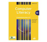 Computer Literacy BASICS: A Comprehensive Guide to IC3