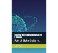 Computer Networks Fundamentals for It Students: Part of Global Guide nr.11 (Global Guides)