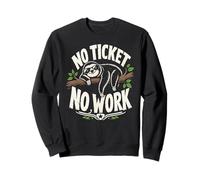 Computer NO TICKET NO WORK FUNNY Science Coder Sweatshirt