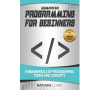 Computer Programming for Beginners: Fundamentals of Programming Terms and Concepts