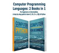 Computer programming languages: 2 books in 1: For beginners or intermediate. A step by step guide to learn C, C#, C++, SQL and Python