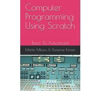 Computer Programming Using Scratch: Basic To Advanced