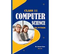 COMPUTER SCIENCE CLASS 11TH: A comprehensive text book of Computer Science for JK BOSE students with 100% Syllabus