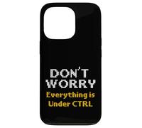 Computer Science Dont Worry Everything Under CTRL Programmer Case for iPhone 13 Pro