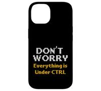 Computer Science Dont Worry Everything Under CTRL Programmer Case for iPhone 14