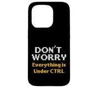 Computer Science Dont Worry Everything Under CTRL Programmer Case for iPhone 15 Pro