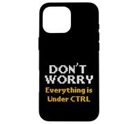 Computer Science Dont Worry Everything Under CTRL Programmer Case for iPhone 16 Pro Max