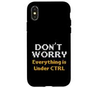 Computer Science Dont Worry Everything Under CTRL Programmer Case for iPhone X/XS
