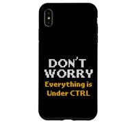 Computer Science Dont Worry Everything Under CTRL Programmer Case for iPhone XS Max