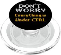 Computer Science Dont Worry Everything Under CTRL Programmer PopSockets PopGrip for MagSafe