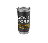 Computer Science Dont Worry Everything Under CTRL Programmer Stainless Steel Insulated Tumbler