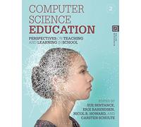 Computer Science Education: Perspectives on Teaching and Learning in School
