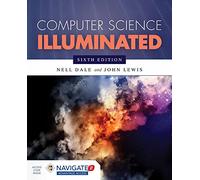 Computer Science Illuminated Sixth Edition Includes Navigate 2 Advantage Access