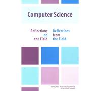 Computer Science : Reflections on the Field, Reflections from the Field
