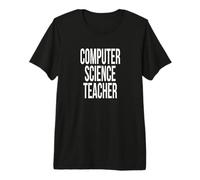Computer Science Teacher Appreciation Day for Work Week Premium T-Shirt