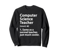 Computer Science Teacher Definition For Computer Scientist Sweatshirt