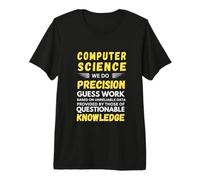 Computer Science We Do Precision Guess Work Premium T-Shirt