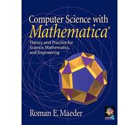 Computer Science with MATHEMATICA: Theory and Practice for Science, Mathematics, and Engineering