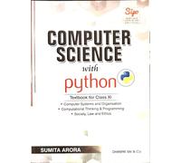 Computer Science With Practice Book Textbook for Class 11 (2018-2019) Session by Sumita Arora