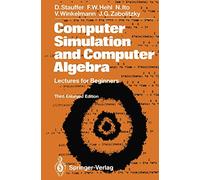 Computer Simulation and Computer Algebra: Lectures for Beginners