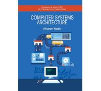 Computer Systems Architecture (Chapman & Hall/CRC Textbooks in Computing)