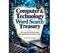 Computer & Technology Word Search Treasury: 100 Large-Print Puzzles About the Digital World We Use Every Day