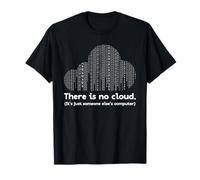 Computer There is NO Cloud(It's JUST Someone Else Coder T-Shirt