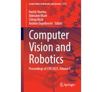 Computer Vision and Robotics: Proceedings of CVR 2025, Volume 5 (Lecture Notes in Networks and Systems, 1772)