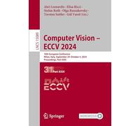 Computer Vision - ECCV 2024: 18th European Conference, Milan, Italy, September 29-October 4, 2024, Proceedings, Part XXXI: 15089 (Lecture Notes in Computer Science, 15089)