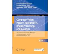 Computer Vision, Pattern Recognition, Image Processing, and Graphics: 10th National Conference, NCVPRIPG 2025, Jammu, India, July 16-18, 2025, Revised ... in Computer and Information Science, 2684)
