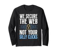 Computer WE Secure The Web NOT Your Silly CLICKS Coder Long Sleeve T-Shirt