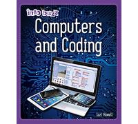Computers and Coding: S.T.E.M: Computers and Coding (Info Buzz: S.T.E.M)