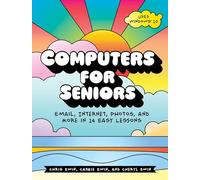 Computers For Seniors Get Stuff Done In 13 Easy Lessons