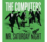 Computers,the - MR SATURDAY NIGHT-7