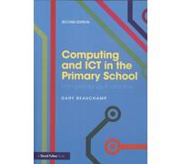 Computing and ICT in the Primary School : From pedagogy to practice