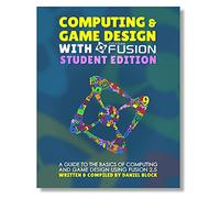 Computing & Game Design With Clickteam Fusion: Student Edition