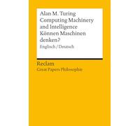 Computing Machinery and Intelligence / Können Maschinen denken?. Englisch/Deutsch. [Great Papers Philosophie]: Turing, Alan M. - 14464 - 2., durchges. und erg. Auflage 2023