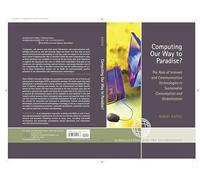 Computing Our Way to Paradise?: The Role of Internet and Communication Technologies in Sustainable Consumption and Globalization (Globalization and the Environment)